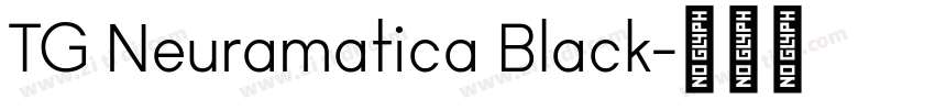 TG Neuramatica Black字体转换